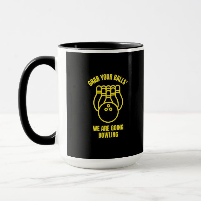 Grab your balls we are going funny bowling bowler mug (Left)