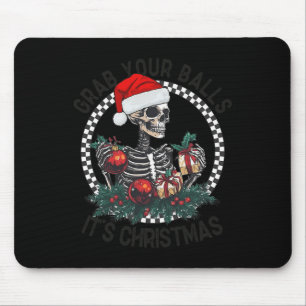 Grab Your It's Christmas Skeleton Santa Adult  Mouse Pad