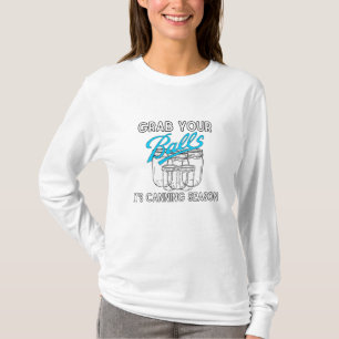 Grab Your Jars…It’s Canning Season…but in blue T-Shirt