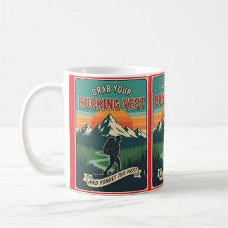 Grab Your Rucking Vest and Forget The Rest Coffee Mug