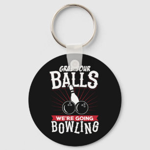Grab Your We're Going Bowling - Bowling Shirt Keychain