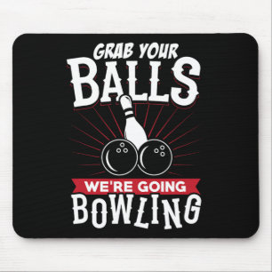 Grab Your We're Going Bowling - Bowling Shirt Mouse Pad