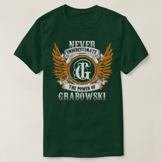 Grabowski Name Shirt Never Underestimate The Power (Design Front)