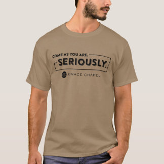 Grace Chapel "Seriously" T-Shirt