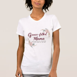 Grace-Filled Mama –Elegant Christian T-Shirt