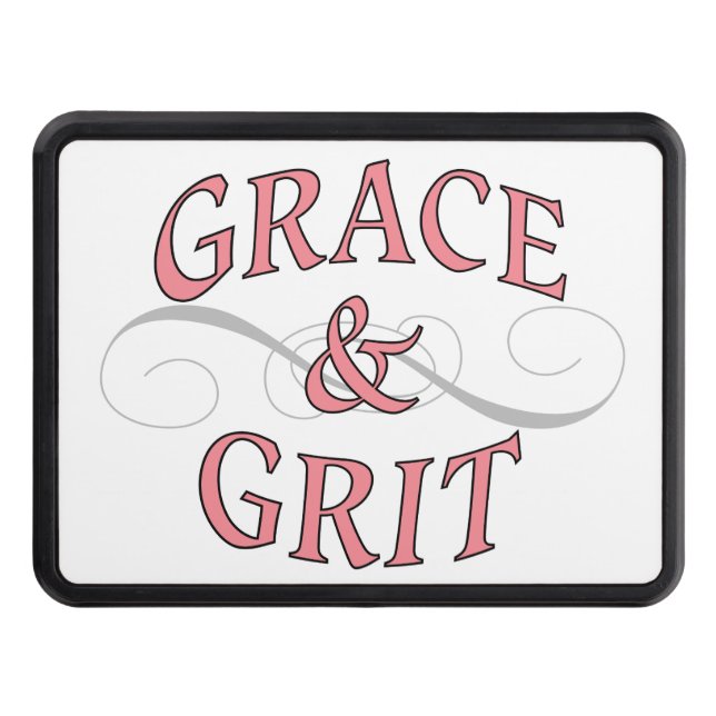 Grace & Grit for for the tough lady Trailer Hitch Cover (Front)