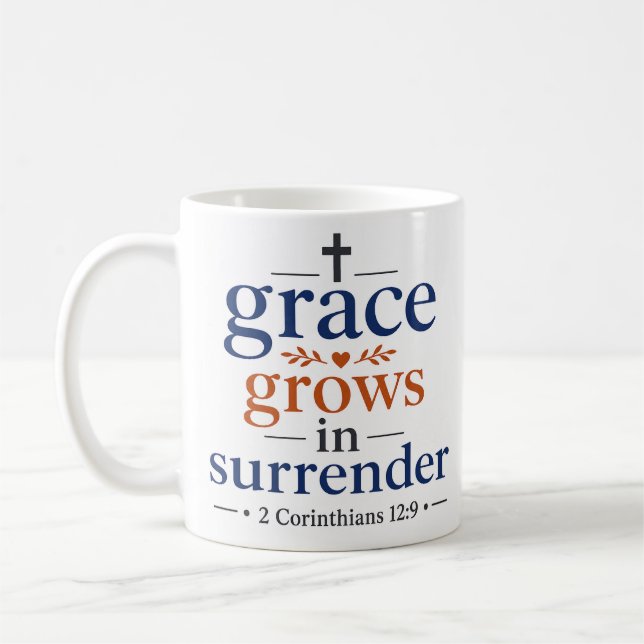 Grace Grows In Surrender Inspirational Christian Coffee Mug (Left)