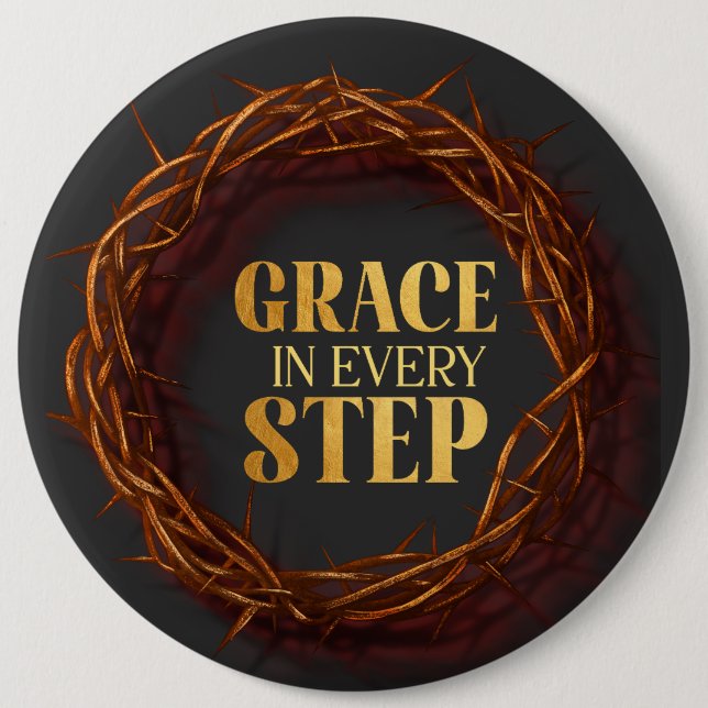 Grace in Every Step 6 Inch Round Button (Front)