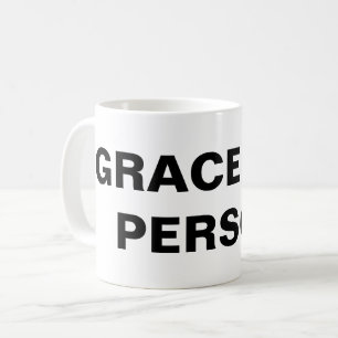 "Grace Is A Person" Classic Mug