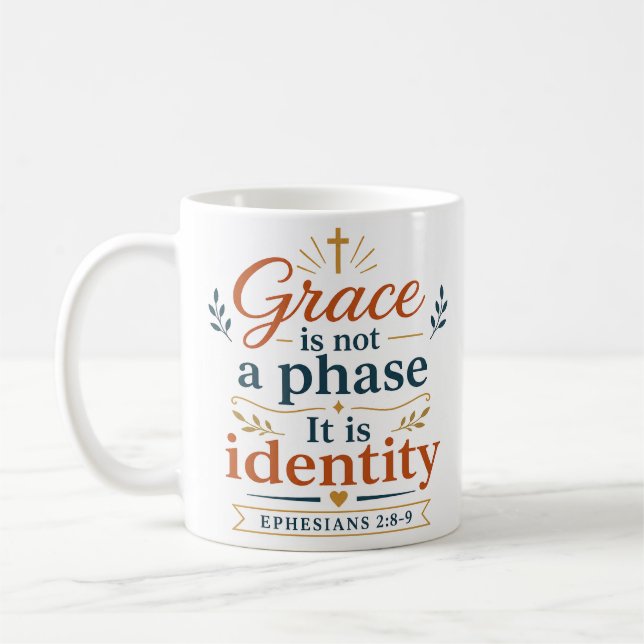 Grace Is Not A Phase It Is Identity In Christ Coffee Mug (Left)