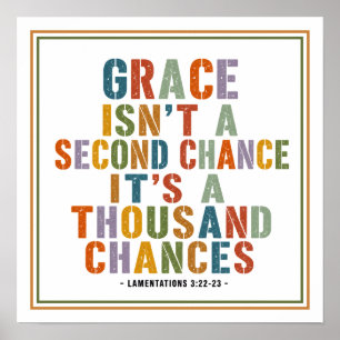 Grace Isn't a Second Chance It's a Thousand Chance Poster