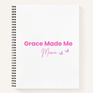 Grace Made Me Mama Christian Mom Notebook