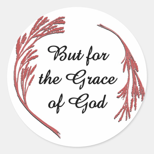 Grace Of God Recovery Slogan Inspirational Saying Classic Round Sticker (Front)