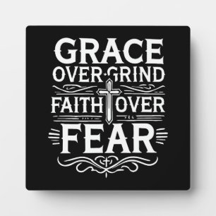Grace Over Grind, Faith Over Fear – Inspirational Plaque