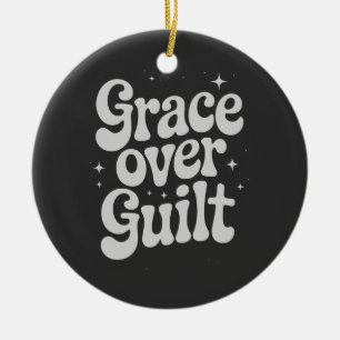 Grace Over Guilt Ceramic Ornament