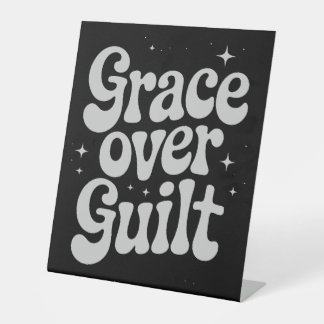 Grace Over Guilt Pedestal Sign