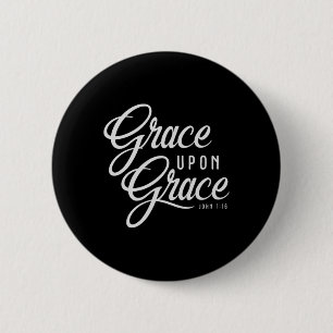 Grace Upon Grace Christian Faith Bible Verse Quote 2 Inch Round Button