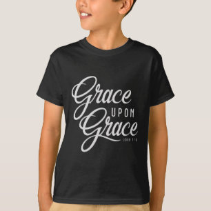 Grace Upon Grace Christian Faith Bible Verse Quote T-Shirt