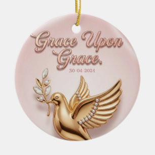"Grace Upon Grace" Keepsake Ornament:  Ceramic Ornament