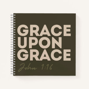 Grace upon grace Notebook