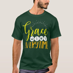 Grace Wins Every Time Inspirational Christian T-Shirt