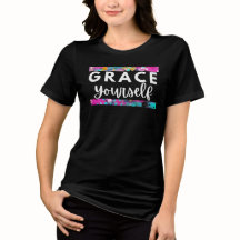 Grace Yourself Inspirational Shirt for Women