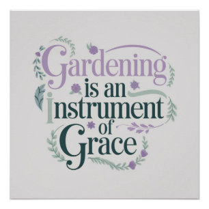 Graceful Gardening Quote Pastel Poster