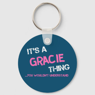 Gracie thing you wouldn't understand name keychain