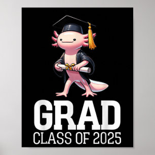 Grad Cl Of 2025 Axolotl Funny Graduation Graduated Poster
