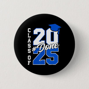 Grad Seniors 2025 Done Cl Of 2025 Graduation Her H 2 Inch Round Button