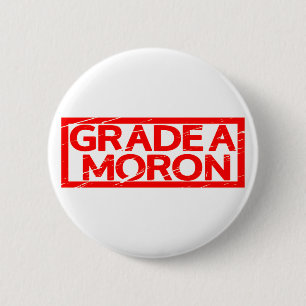 Grade A Moron Stamp 2 Inch Round Button