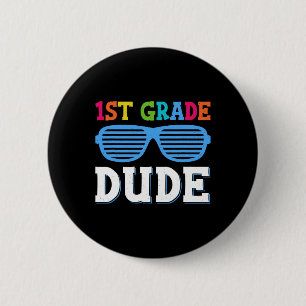Grade Dude 1st Grade Teachers Students Back To Sch 2 Inch Round Button