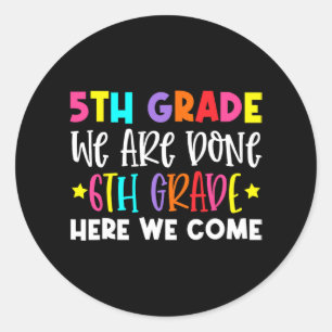 Grade Graduation 6th Grade Here We Come  Classic Round Sticker
