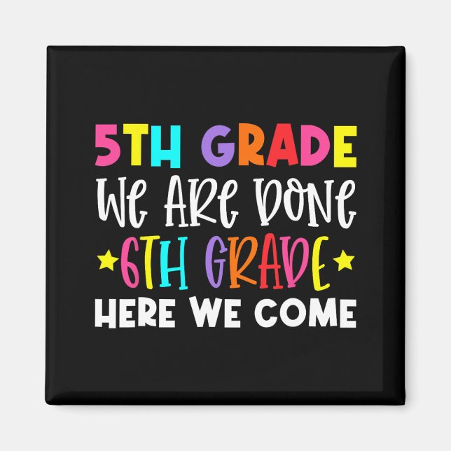 Grade Graduation 6th Grade Here We Come  Magnet (Front)