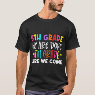 Grade Graduation 6th Grade Here We Come T-Shirt