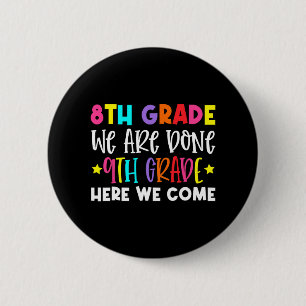 Grade Graduation 9th Grade Here We Come 2 Inch Round Button