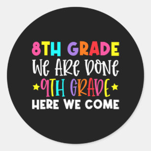 Grade Graduation 9th Grade Here We Come  Classic Round Sticker