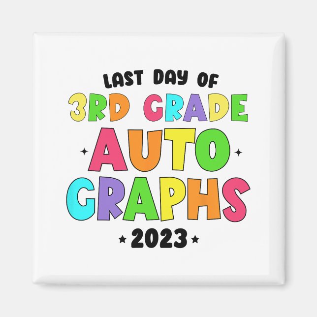 Grade Last Day Of School Autographs  Magnet (Front)