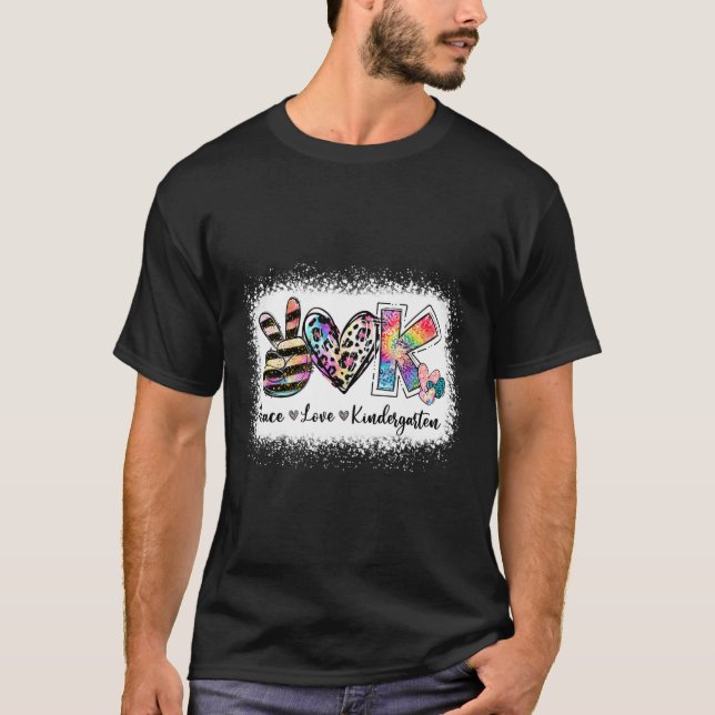 Grade Teacher Peace Love Kindergarten Team Kinder  T-Shirt (Front)