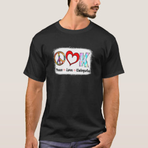 Grade Teacher Peace Love Kindergarten Team Kinder T-Shirt