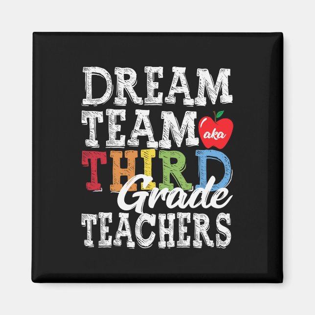 Grade Teachers Tee Dream Team Aka 3rd Grade Teache Magnet (Front)