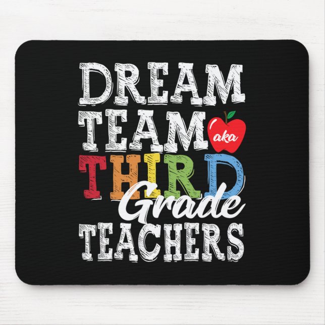 Grade Teachers Tee Dream Team Aka 3rd Grade Teache Mouse Pad (Front)
