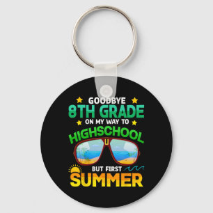 Grade Way To High School Grade First Summer Gradua Keychain