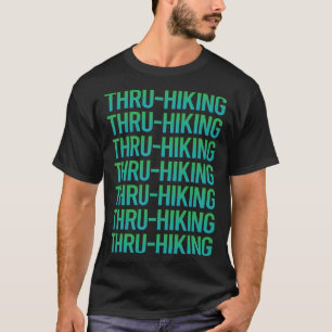 Gradient Text Thru-Hiking Thru Hiking Hike Hiker T-Shirt