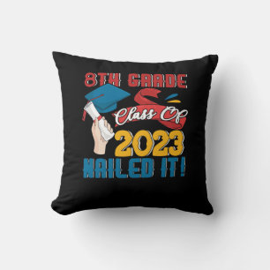 Graduate 8th Grade Class Of 2023 Nailed It Graduat Throw Pillow