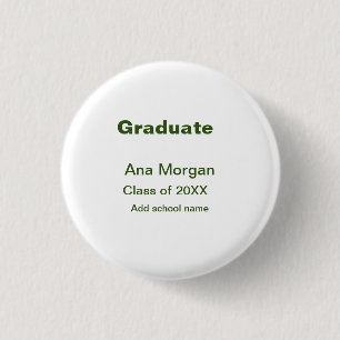 Graduate add name school name class of 20XX simple 1 Inch Round Button