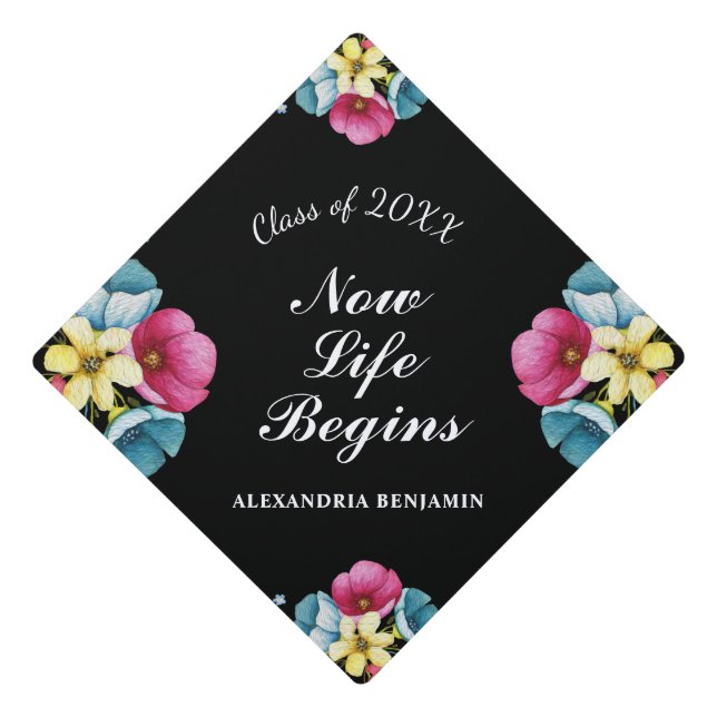 Graduate Class Floral Now Life Begins Typography Graduation Cap Topper (Front)
