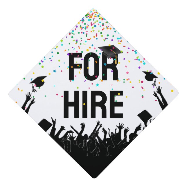 Graduate FOR HIRE Text with Confetti Graduation Cap Topper (Front)