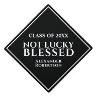 Graduate Graduation Class Not Lucky Blessed 