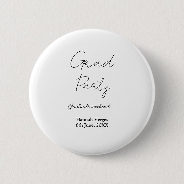 GRADUATE PARTY WEEKEND NAME DATE SIMPLE STYLISH 2 INCH ROUND BUTTON (Front)